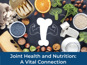 Read more about the article Joint Health and Nutrition: A Vital Connection