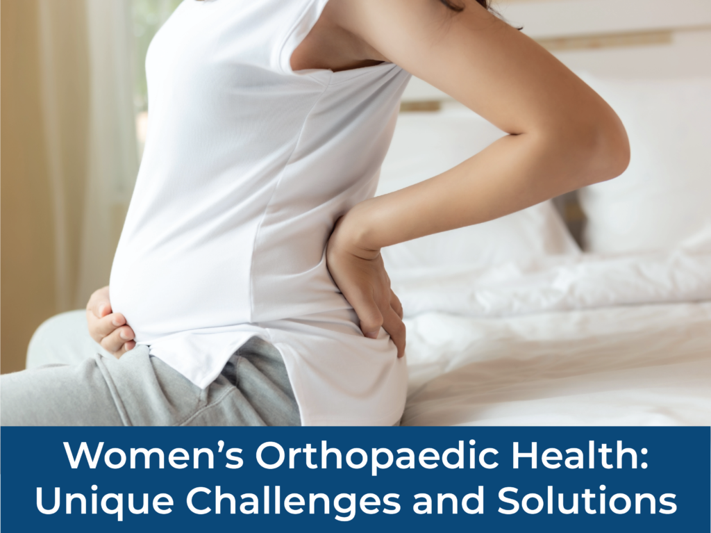 Women’s Orthopaedic Health: Unique Challenges and Solutions